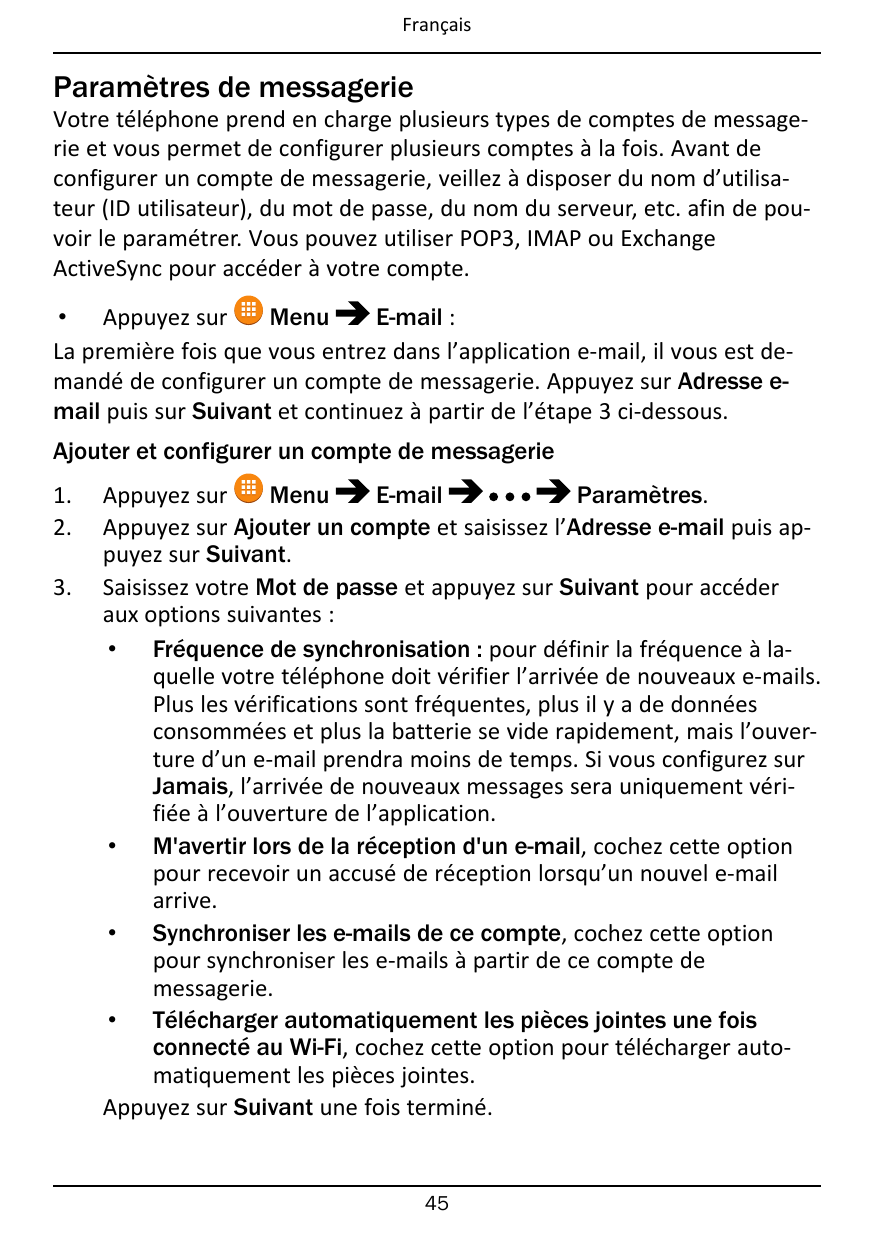 FrançaisParamètres de messagerieVotre téléphone prend en charge plusieurs types de comptes de messagerie et vous permet de confi