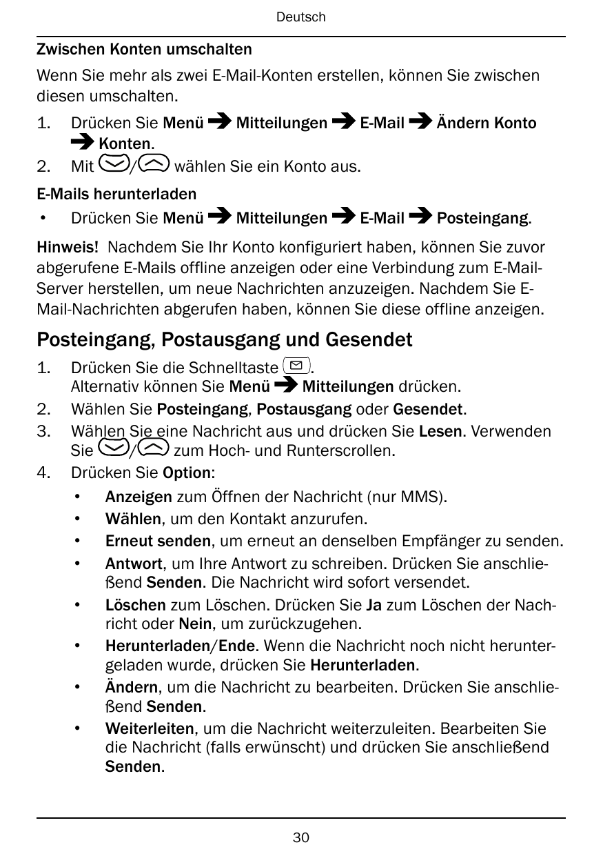 DeutschZwischen Konten umschaltenWenn Sie mehr als zwei E-Mail-Konten erstellen, können Sie zwischendiesen umschalten.1.2.Drücke