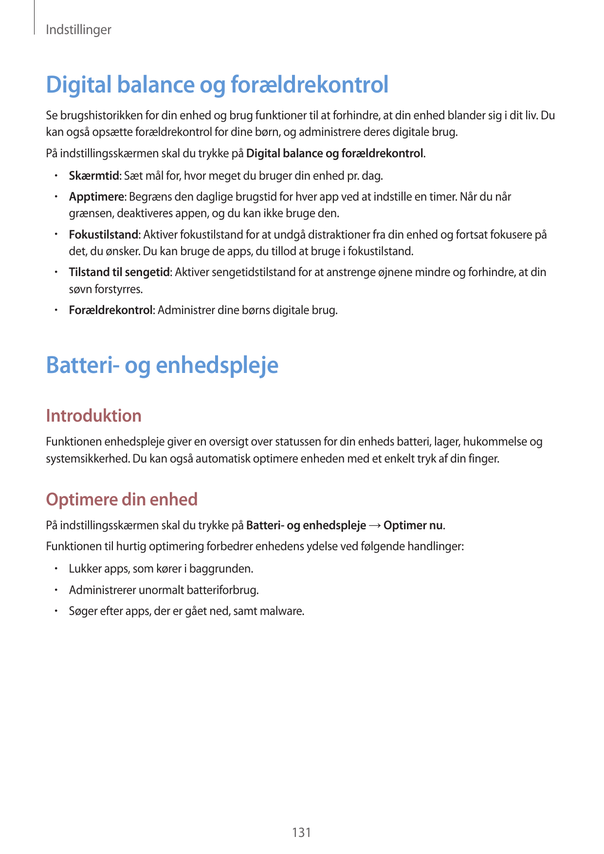 IndstillingerDigital balance og forældrekontrolSe brugshistorikken for din enhed og brug funktioner til at forhindre, at din enh