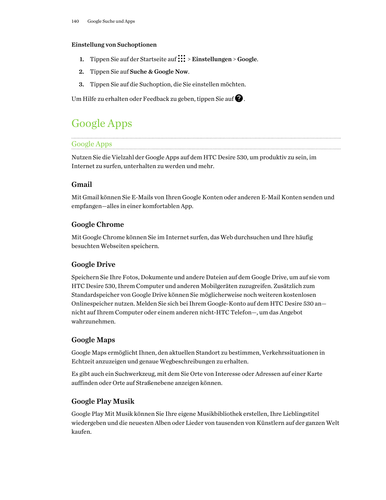140Google Suche und AppsEinstellung von Suchoptionen1. Tippen Sie auf der Startseite auf> Einstellungen > Google.2. Tippen Sie a