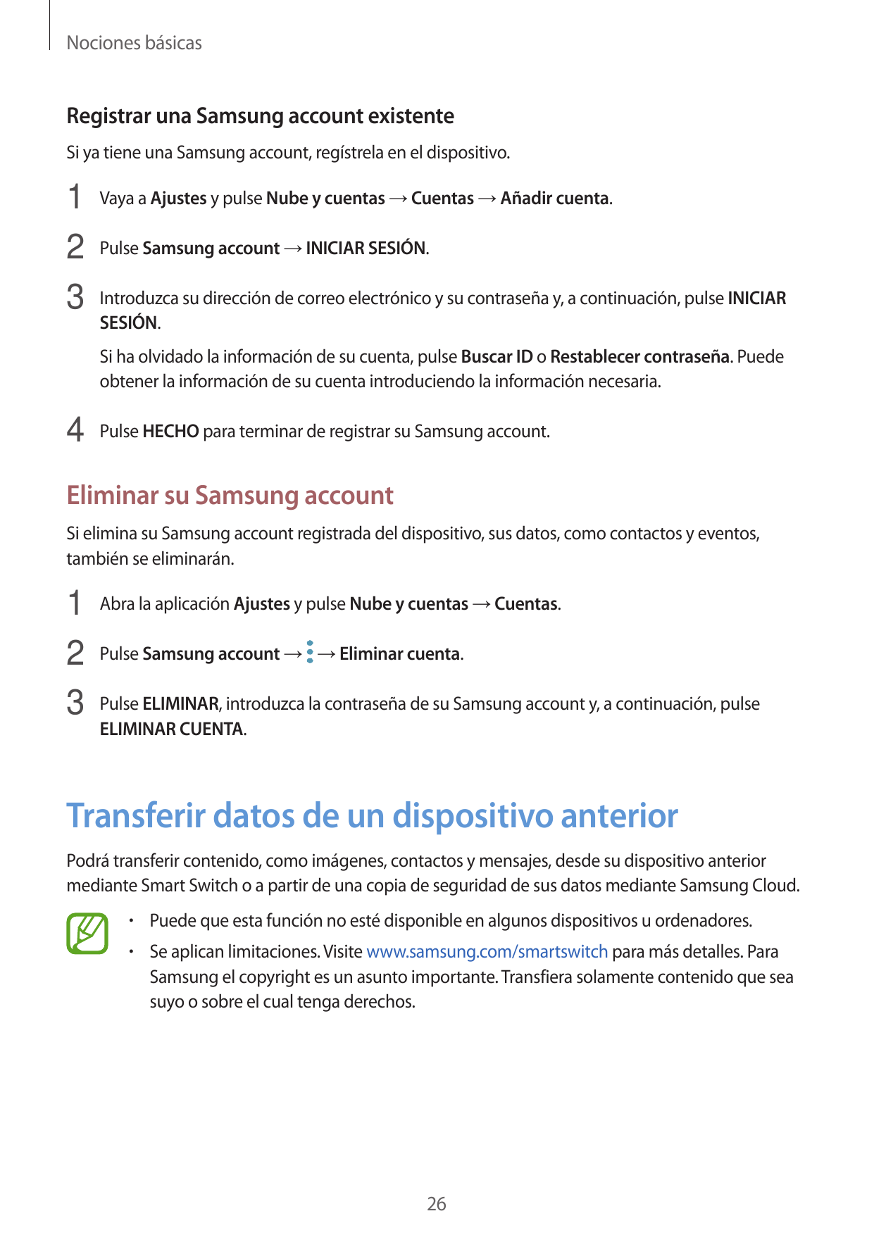 Nociones básicasRegistrar una Samsung account existenteSi ya tiene una Samsung account, regístrela en el dispositivo.1 Vaya a Aj