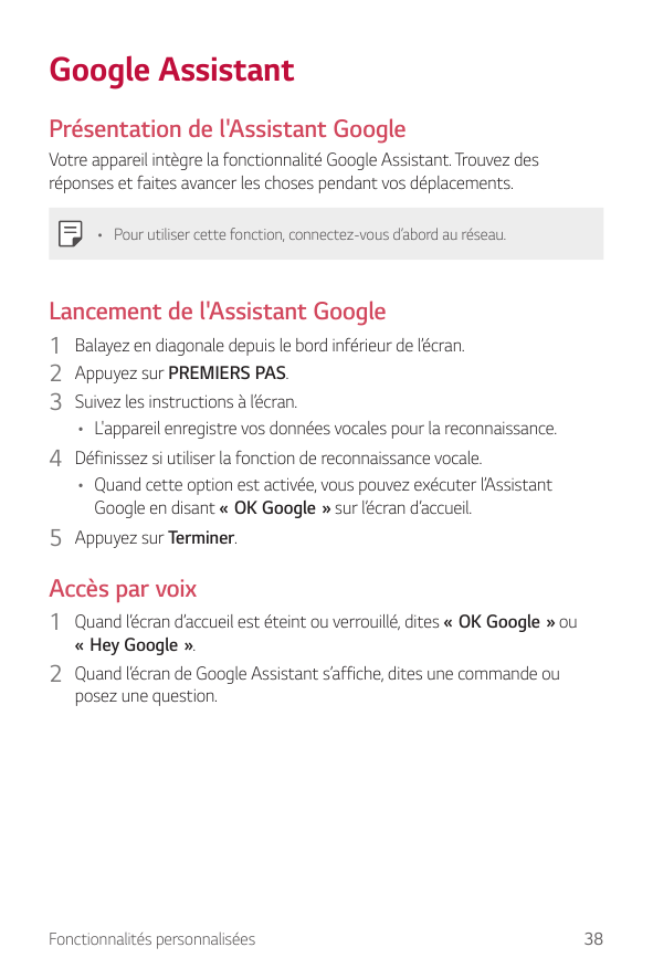 Google AssistantPrésentation de l'Assistant GoogleVotre appareil intègre la fonctionnalité Google Assistant. Trouvez desréponses