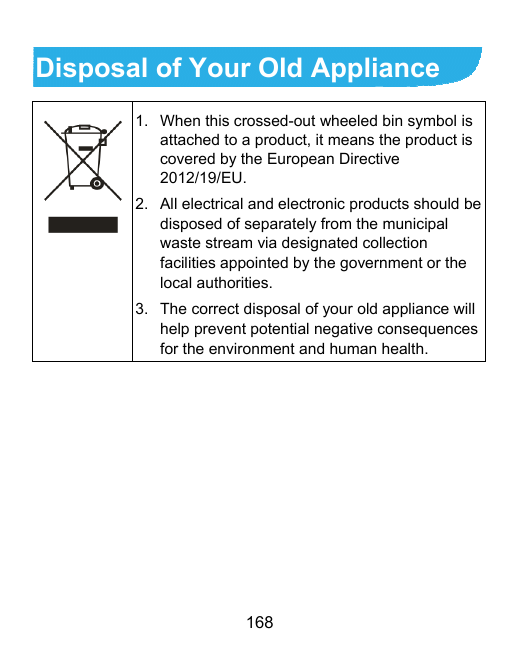 Disposal of Your Old Appliance1. When this crossed-out wheeled bin symbol isattached to a product, it means the product iscovere
