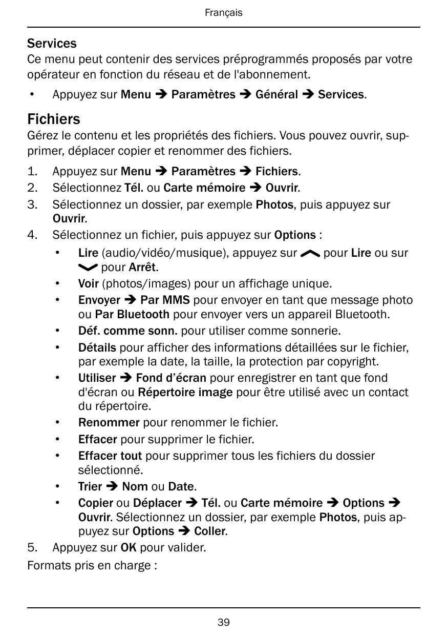 FrançaisServicesCe menu peut contenir des services préprogrammés proposés par votreopérateur en fonction du réseau et de l'abonn
