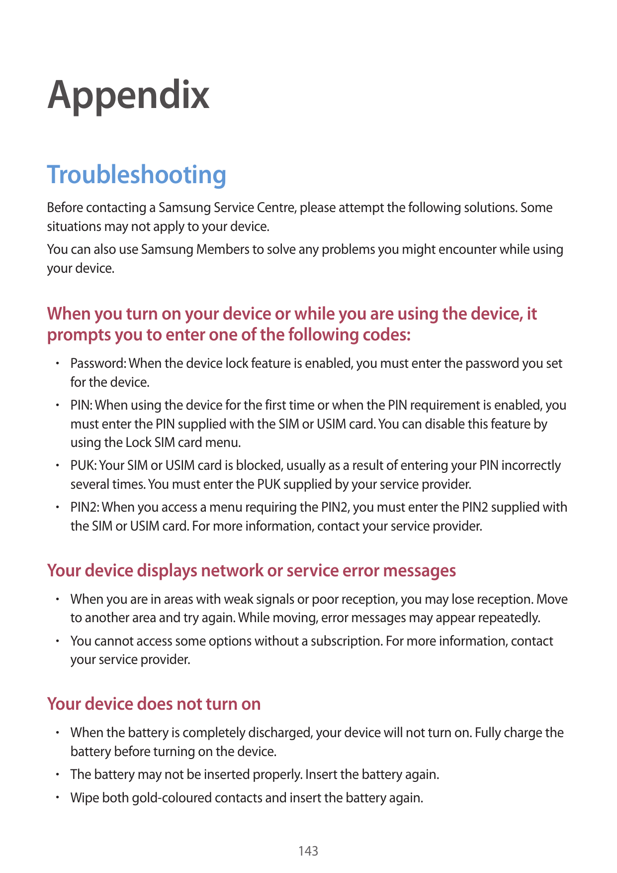 AppendixTroubleshootingBefore contacting a Samsung Service Centre, please attempt the following solutions. Somesituations may no