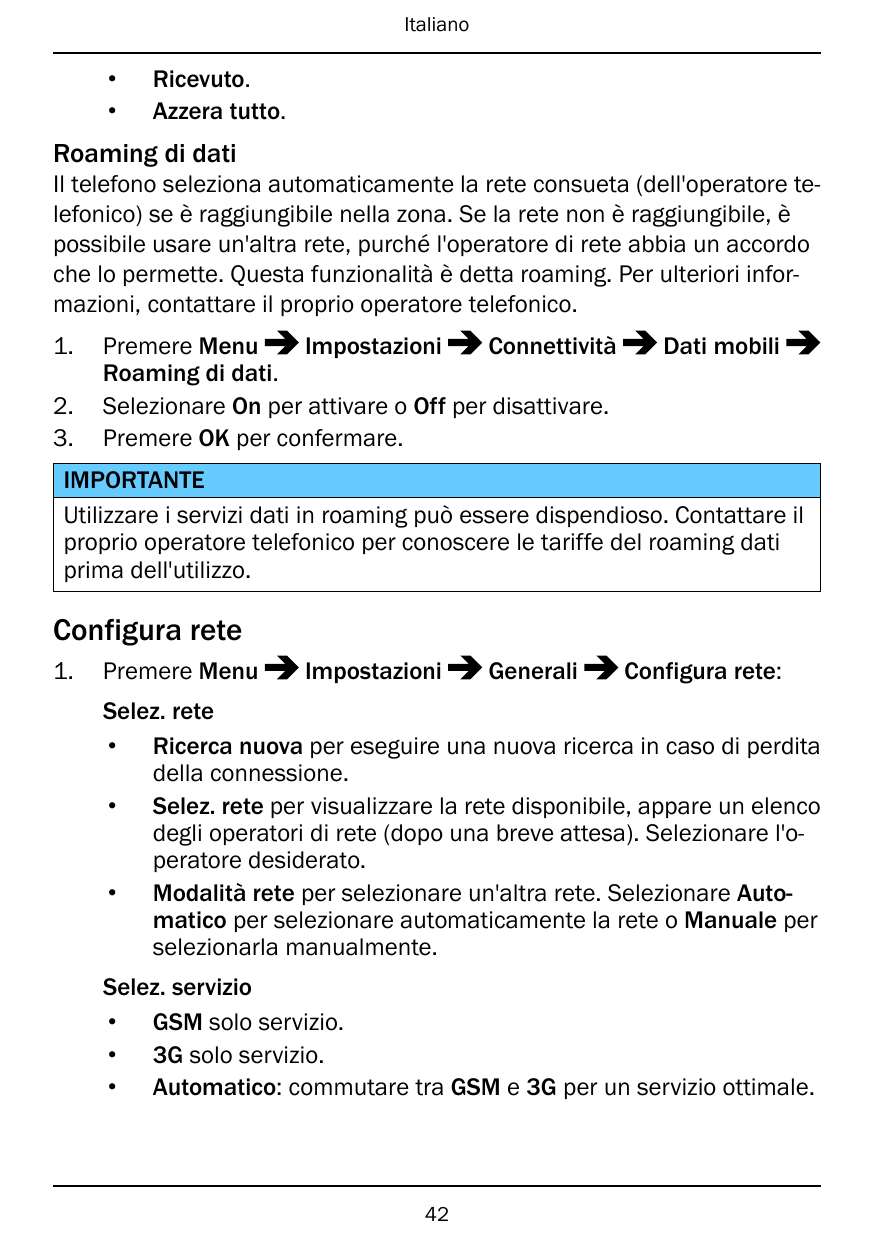 Italiano••Ricevuto.Azzera tutto.Roaming di datiIl telefono seleziona automaticamente la rete consueta (dell'operatore telefonico