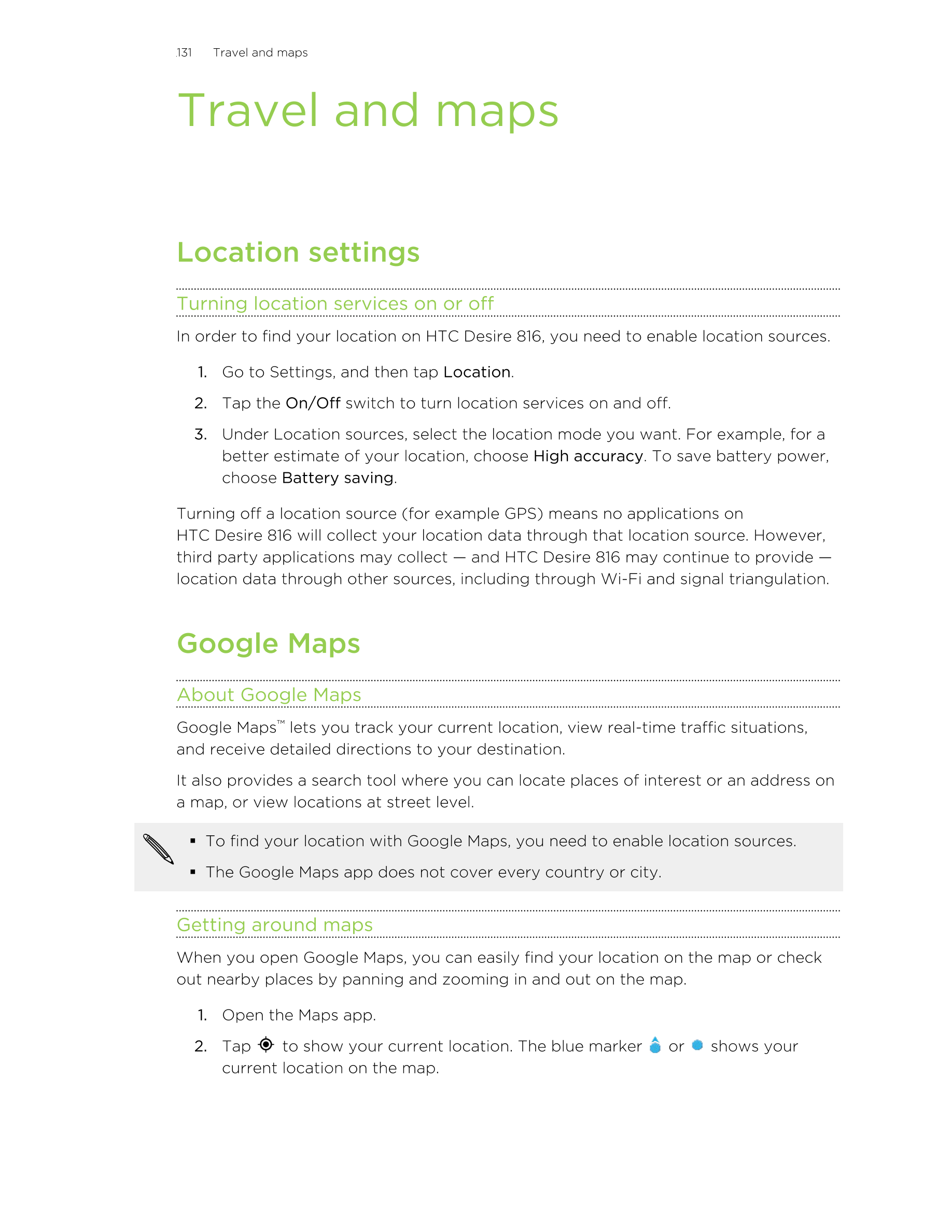 131      Travel and maps
Travel and maps
Location settings
Turning location services on or off
In order to find your location on
