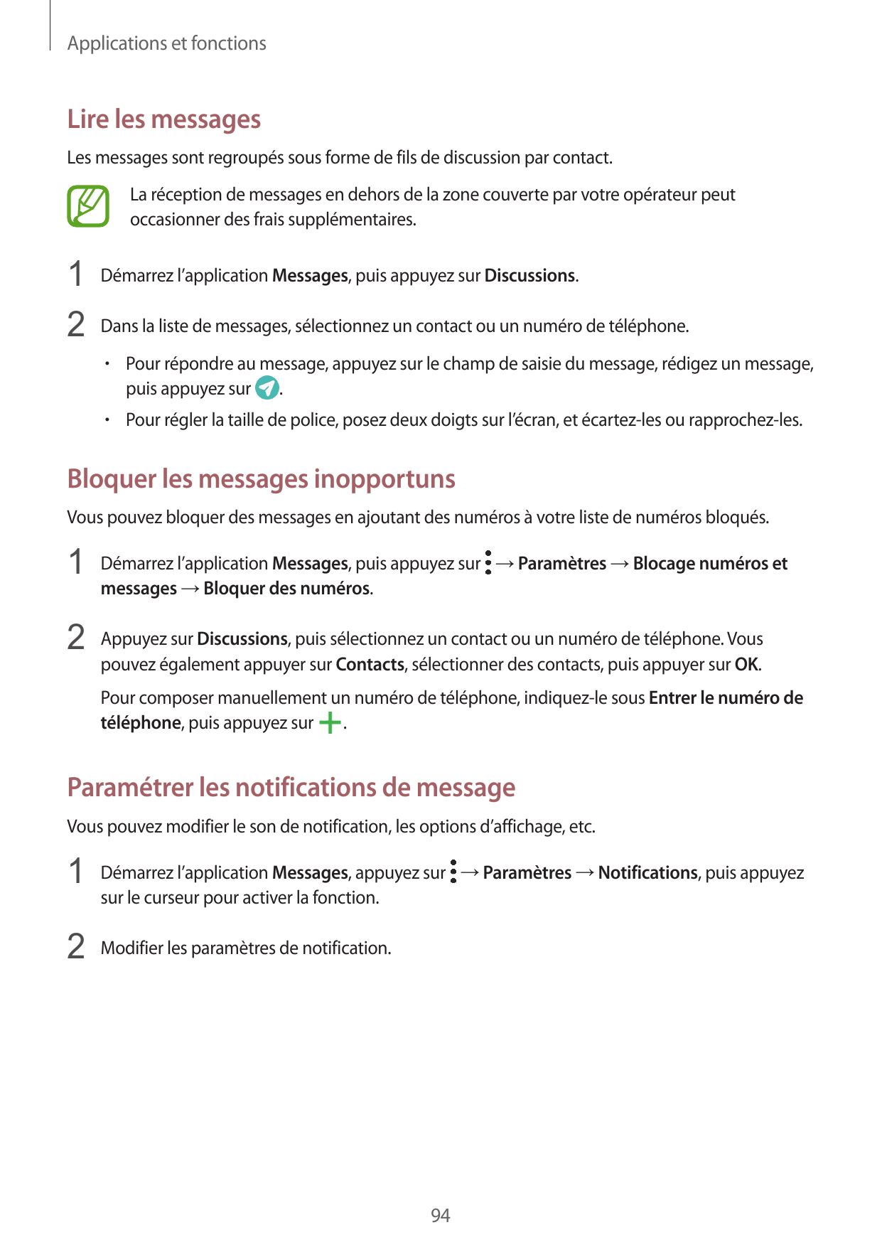 Applications et fonctionsLire les messagesLes messages sont regroupés sous forme de fils de discussion par contact.La réception 