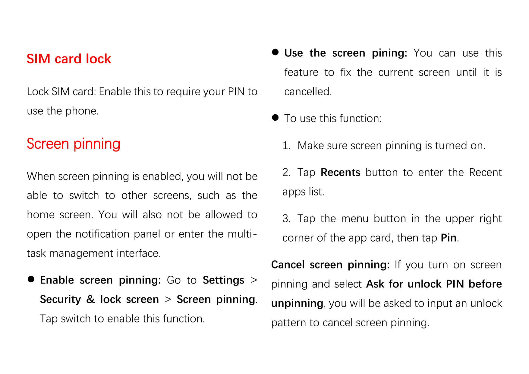 SIM card lock Use the screen pining: You can use thisfeature to fix the current screen until it isLock SIM card: Enable this to