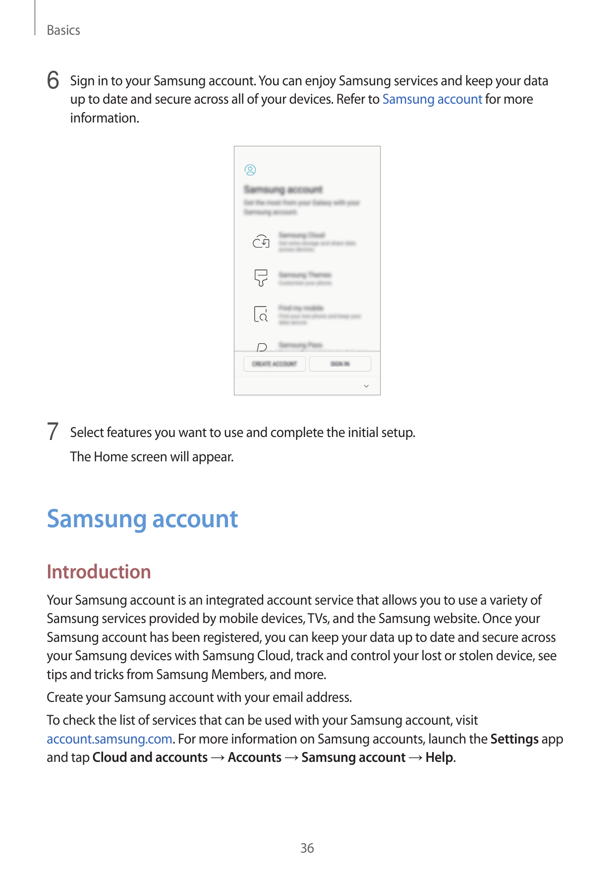 Basics6 Sign in to your Samsung account. You can enjoy Samsung services and keep your dataup to date and secure across all of yo
