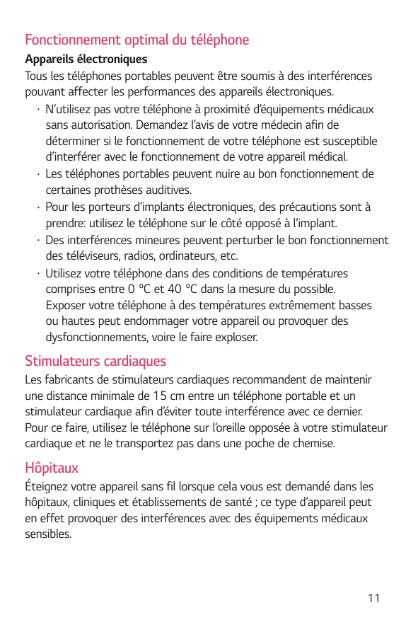 Fonctionnement optimal du téléphoneAppareils électroniquesTous les téléphones portables peuvent être soumis à des interférencesp