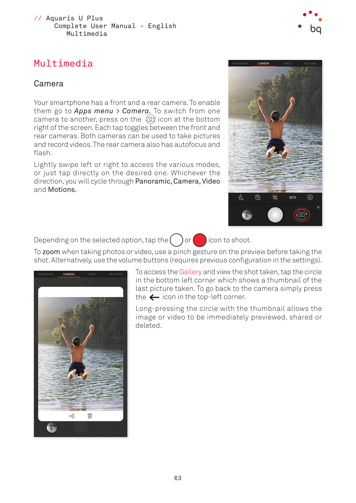 // Aquaris U PlusComplete User Manual - EnglishMultimediaMultimediaCameraYour smartphone has a front and a rear camera. To enabl