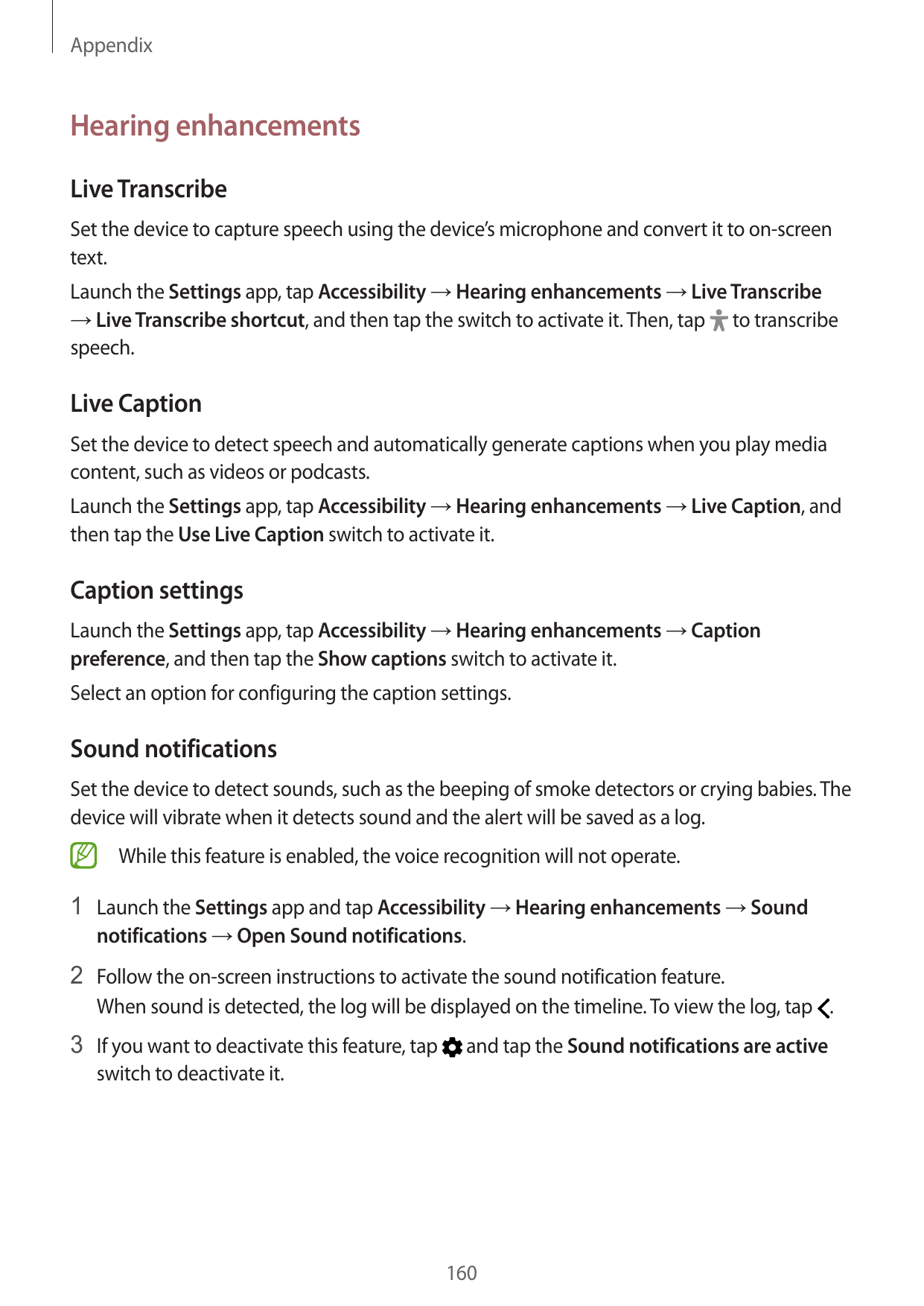 AppendixHearing enhancementsLive TranscribeSet the device to capture speech using the device’s microphone and convert it to on-s