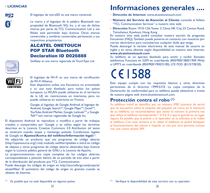Informaciones generales����• LICENCIASEl logotipo de microSD es una marca comercial.• Dirección de Internet: www.alcatelonetouch