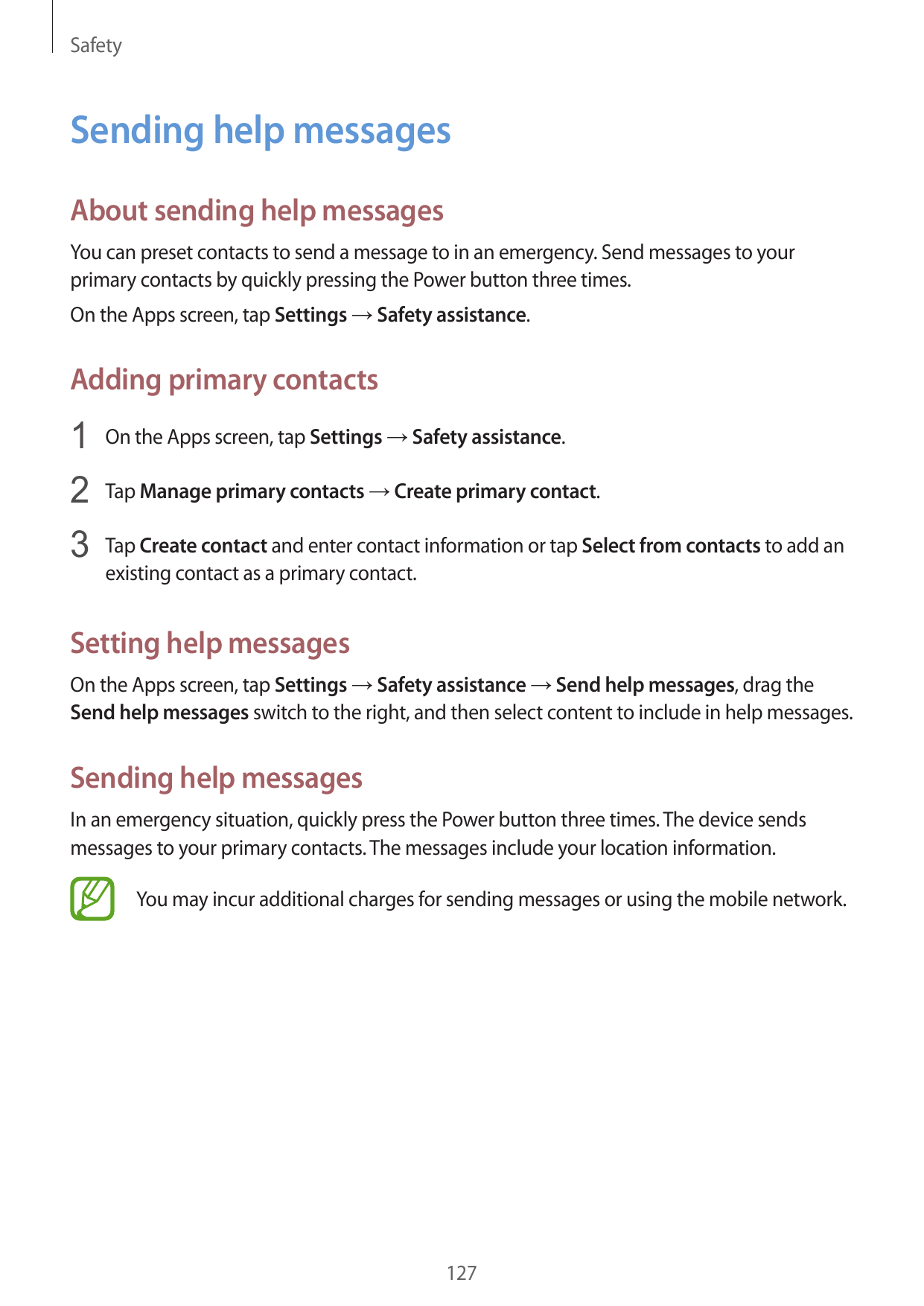 SafetySending help messagesAbout sending help messagesYou can preset contacts to send a message to in an emergency. Send message