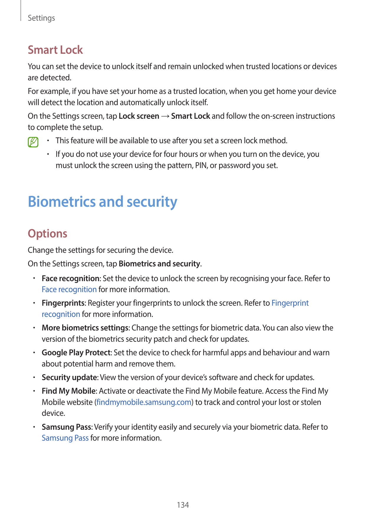 SettingsSmart LockYou can set the device to unlock itself and remain unlocked when trusted locations or devicesare detected.For 