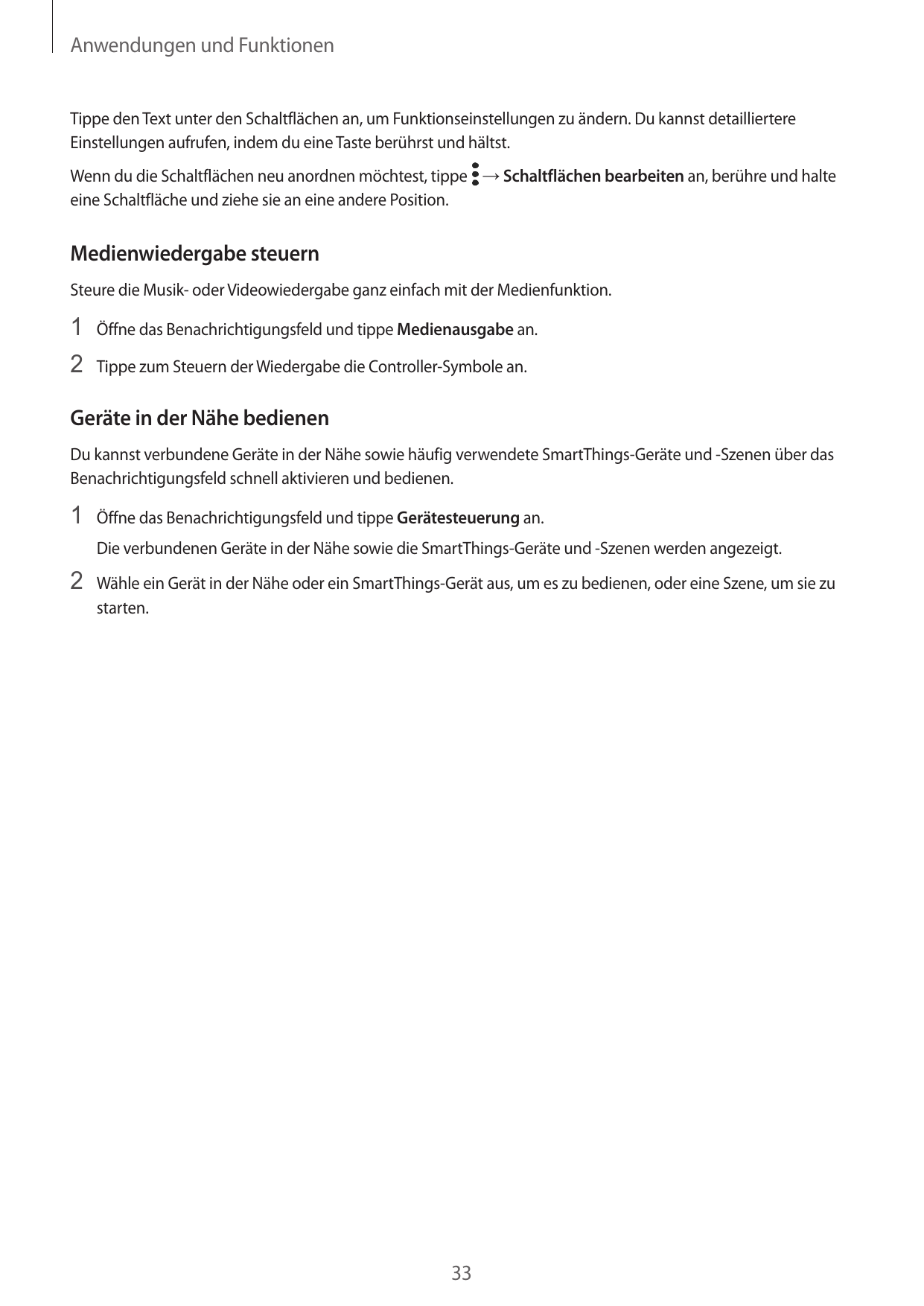 Anwendungen und FunktionenTippe den Text unter den Schaltflächen an, um Funktionseinstellungen zu ändern. Du kannst detaillierte