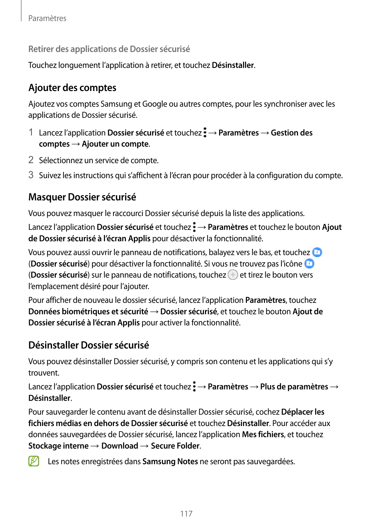 ParamètresRetirer des applications de Dossier sécuriséTouchez longuement l’application à retirer, et touchez Désinstaller.Ajoute