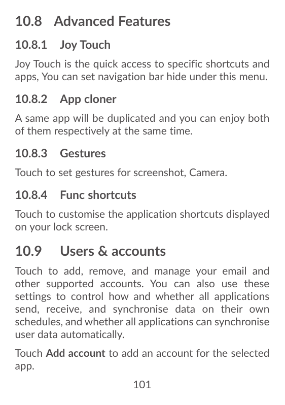 10.8 Advanced Features10.8.1 Joy TouchJoy Touch is the quick access to specific shortcuts andapps, You can set navigation bar hi
