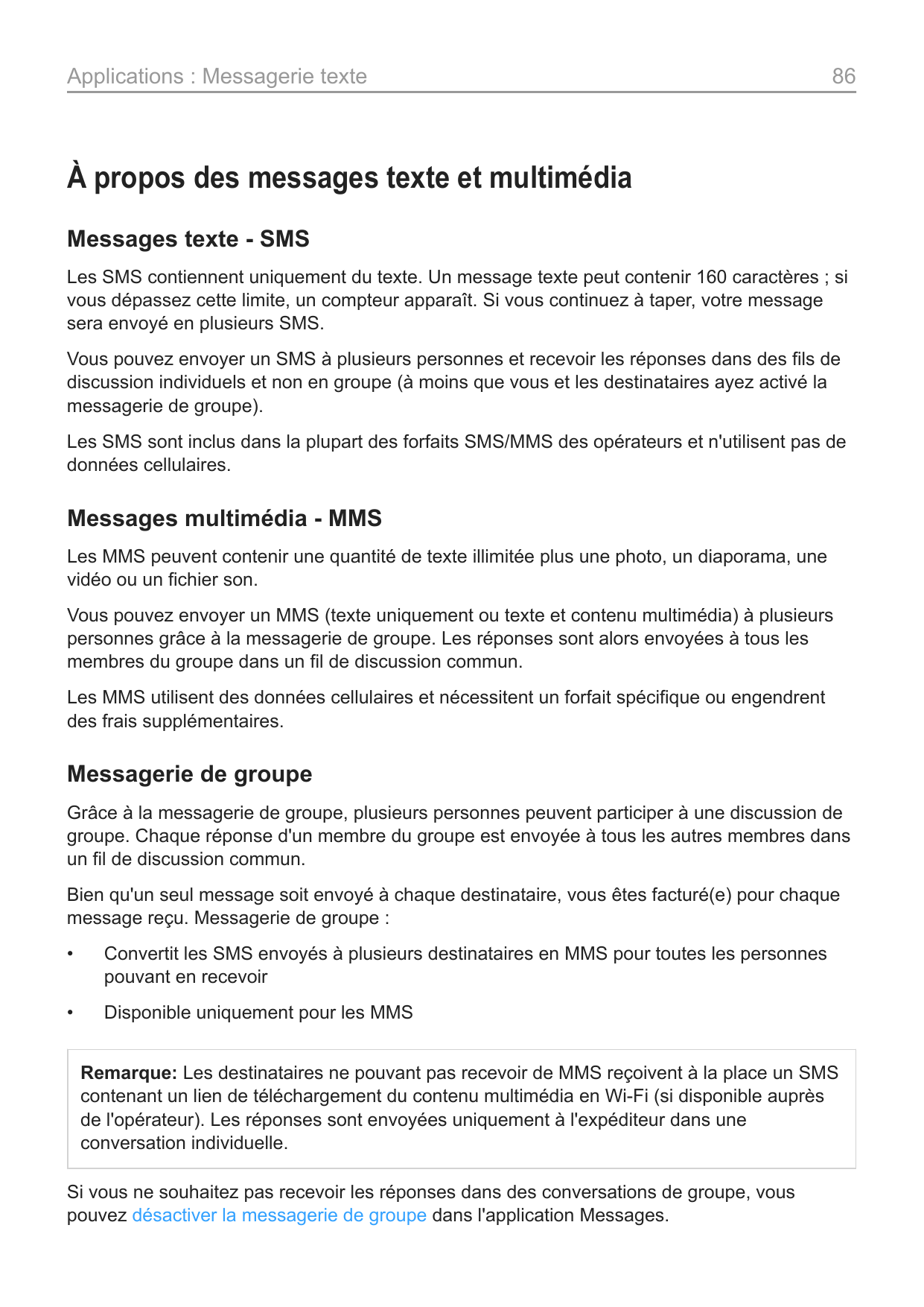 Applications : Messagerie texte86À propos des messages texte et multimédiaMessages texte - SMSLes SMS contiennent uniquement du 
