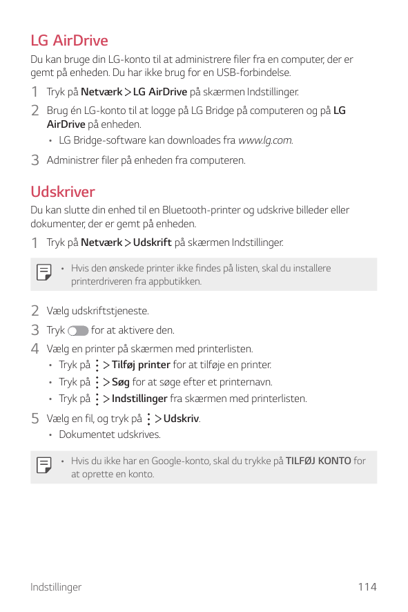 LG AirDriveDu kan bruge din LG-konto til at administrere filer fra en computer, der ergemt på enheden. Du har ikke brug for en U