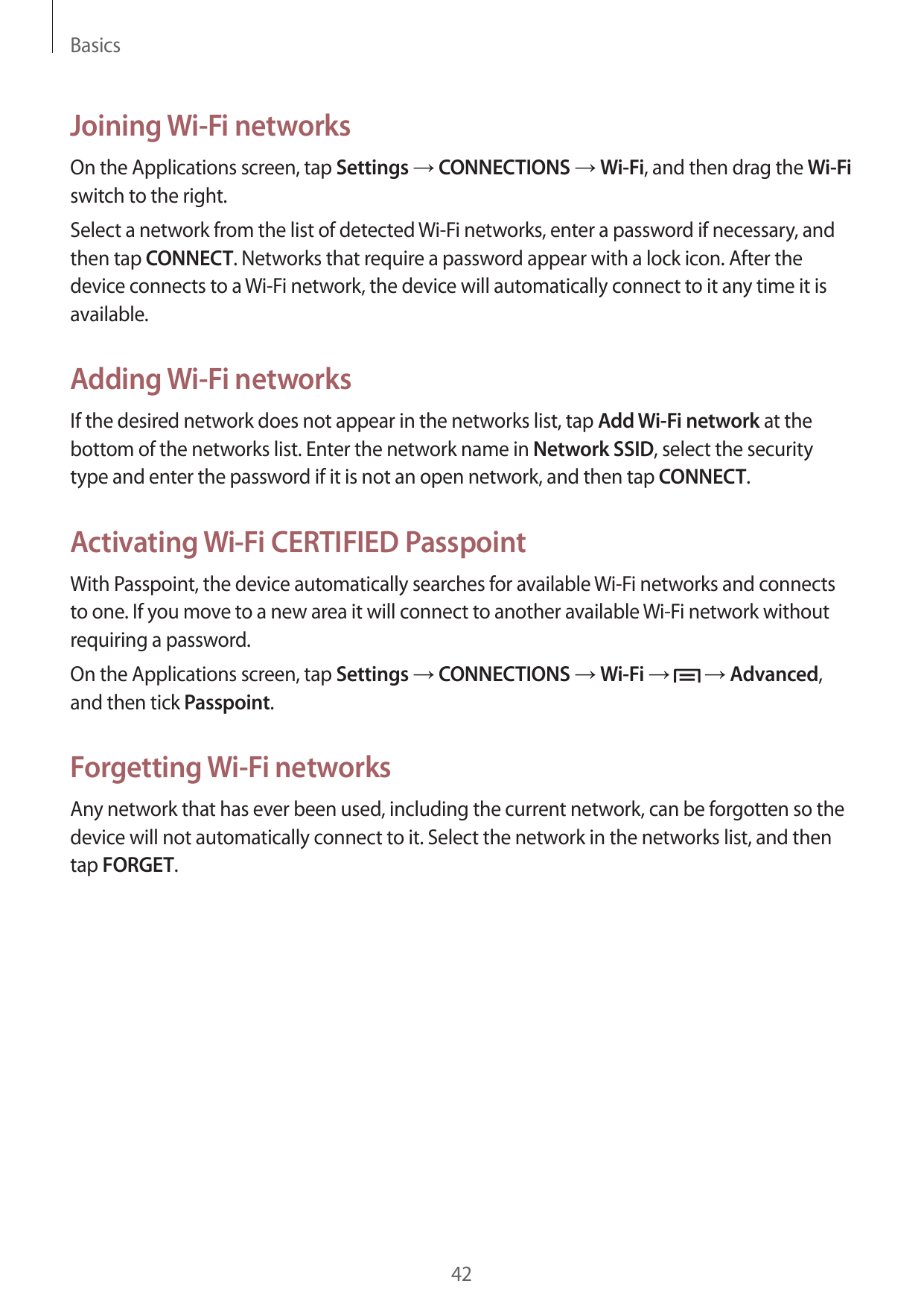 BasicsJoining Wi-Fi networksOn the Applications screen, tap Settings → CONNECTIONS → Wi-Fi, and then drag the Wi-Fiswitch to the