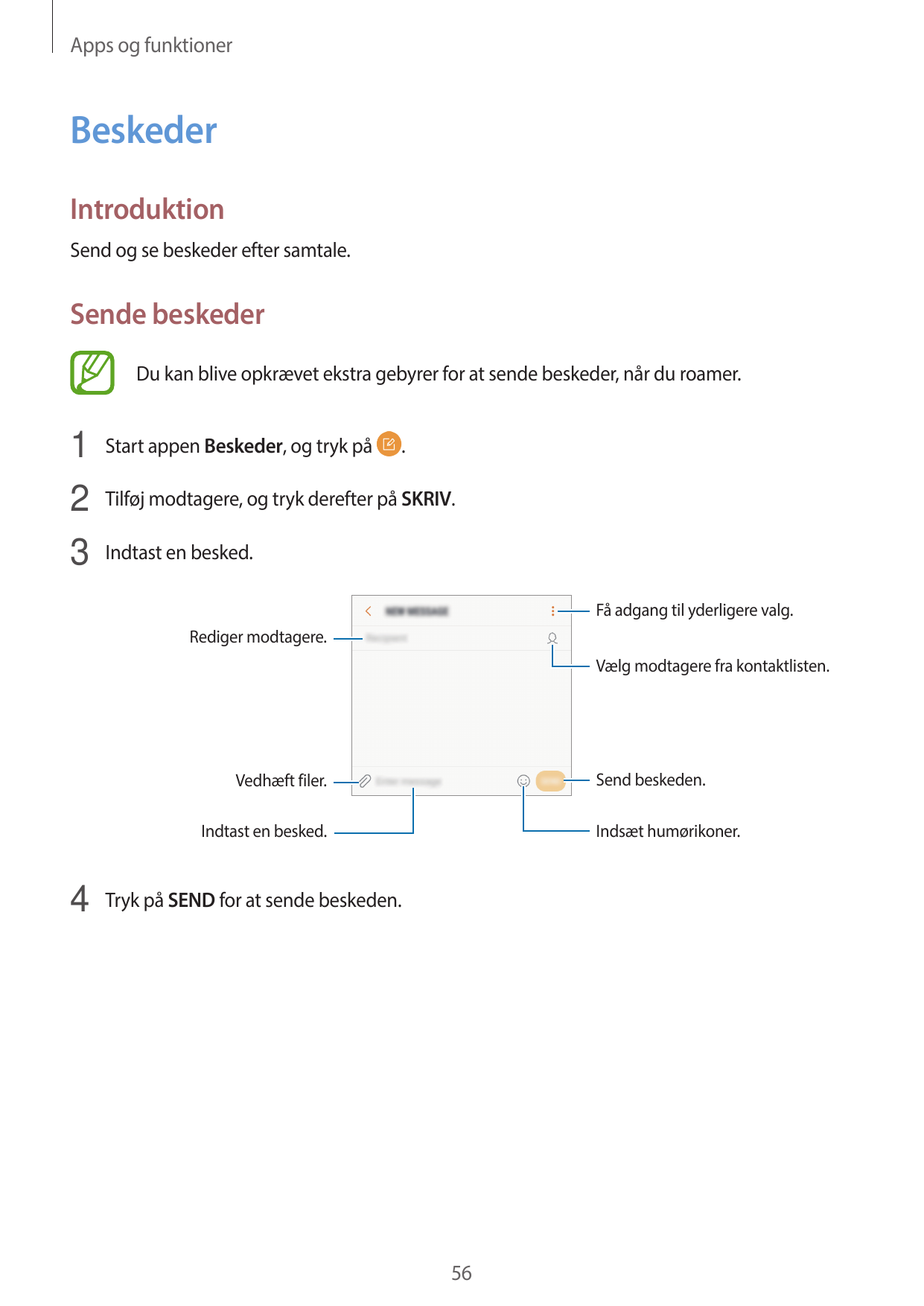 Apps og funktionerBeskederIntroduktionSend og se beskeder efter samtale.Sende beskederDu kan blive opkrævet ekstra gebyrer for a