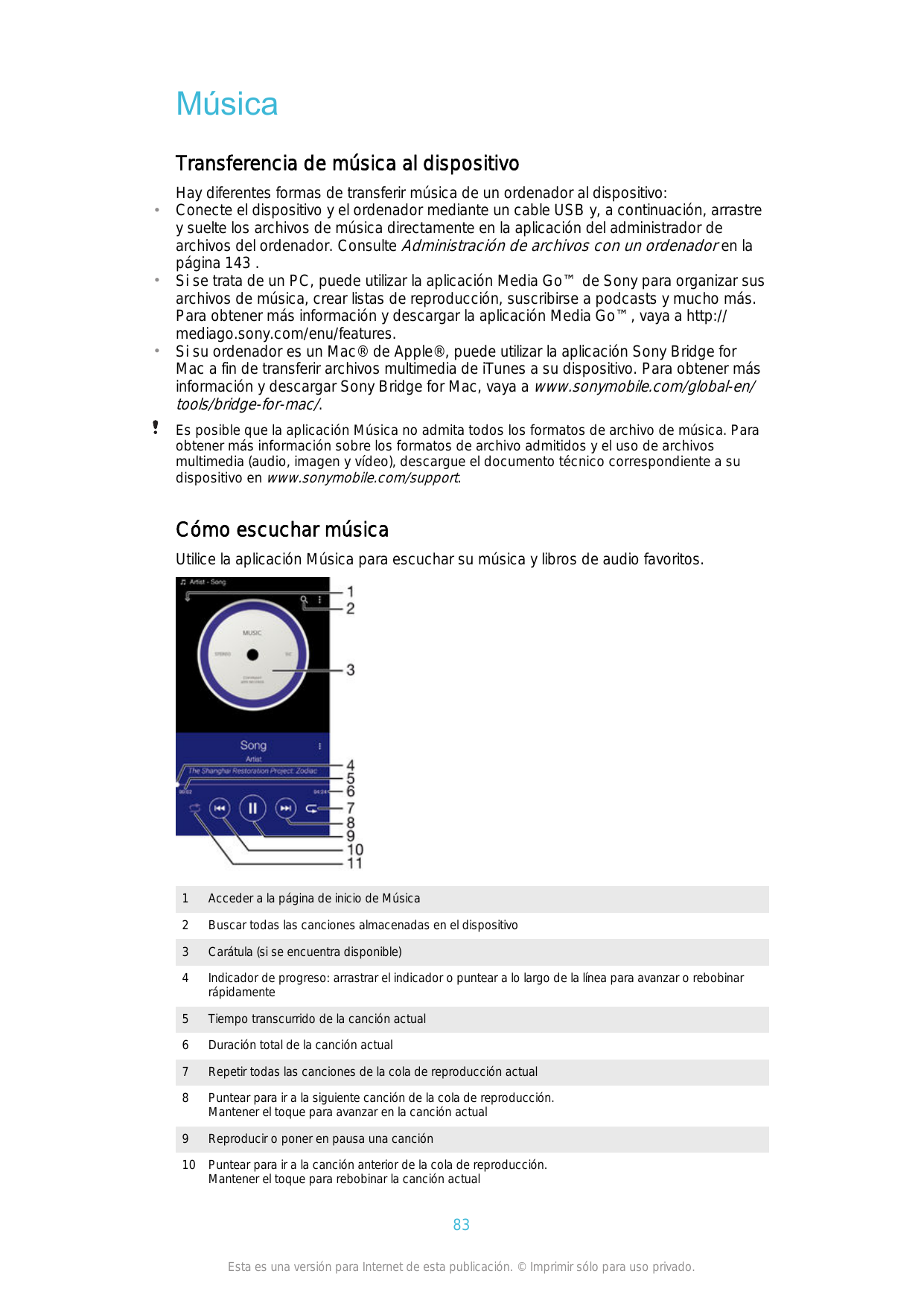 MúsicaTransferencia de música al dispositivo•••Hay diferentes formas de transferir música de un ordenador al dispositivo:Conecte