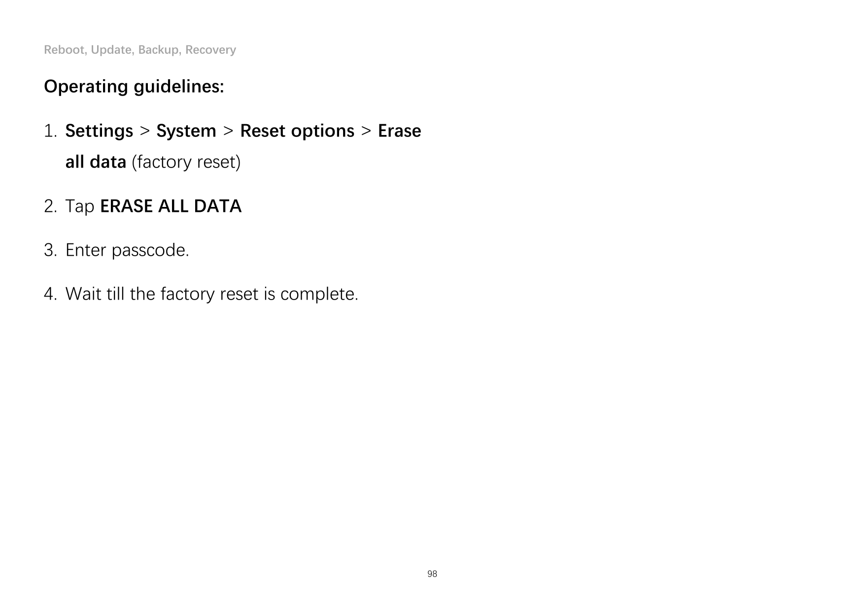 Reboot, Update, Backup, RecoveryOperating guidelines:1. Settings > System > Reset options > Eraseall data (factory reset)2. Tap 