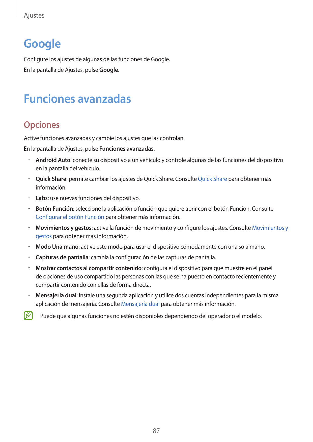 AjustesGoogleConfigure los ajustes de algunas de las funciones de Google.En la pantalla de Ajustes, pulse Google.Funciones avanz