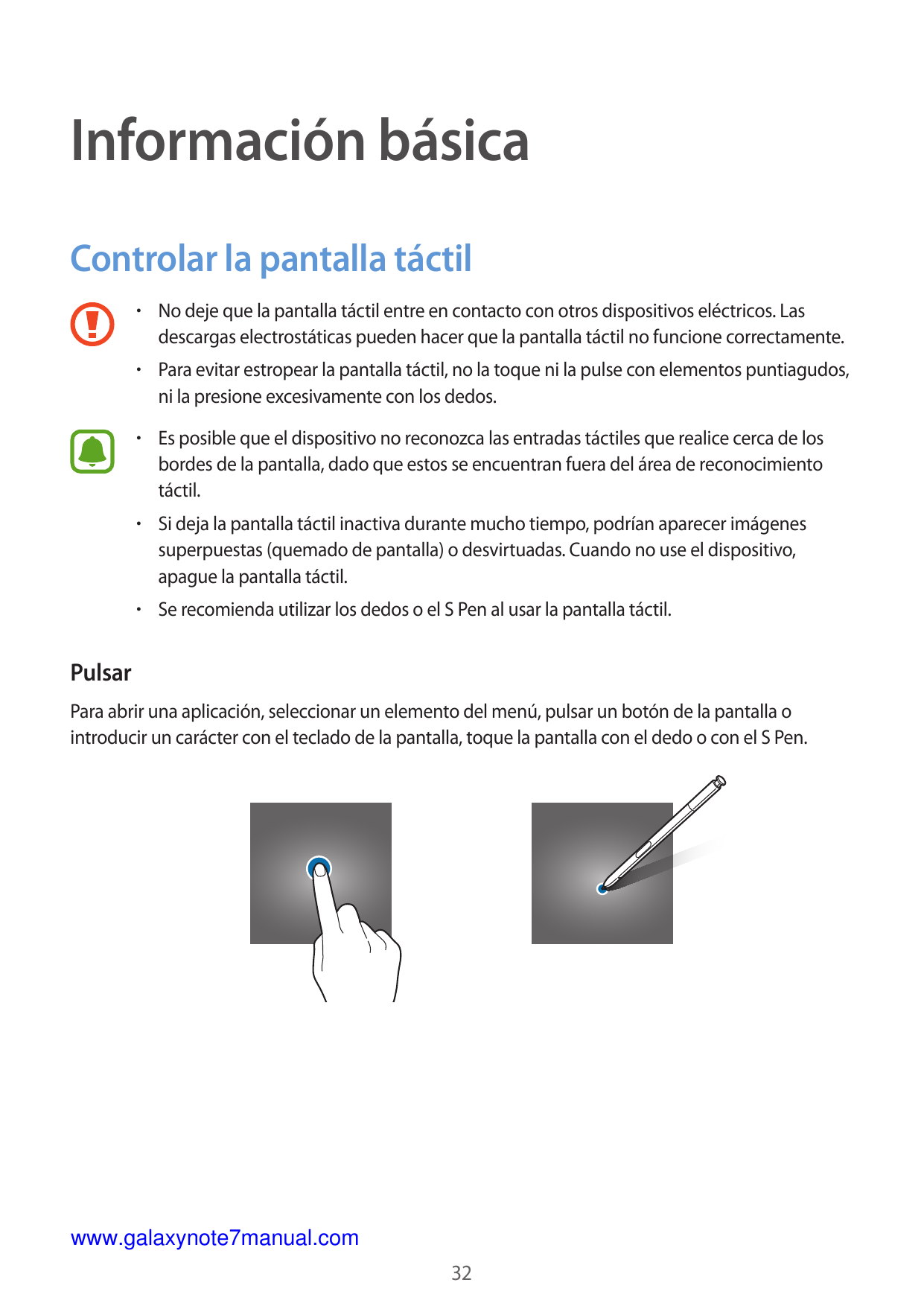 Información básicaControlar la pantalla táctil• No deje que la pantalla táctil entre en contacto con otros dispositivos eléctric