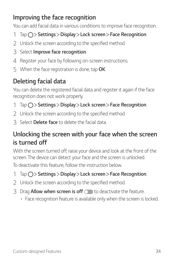 Improving the face recognitionYou can add facial data in various conditions to improve face recognition.Settings Display Lock sc