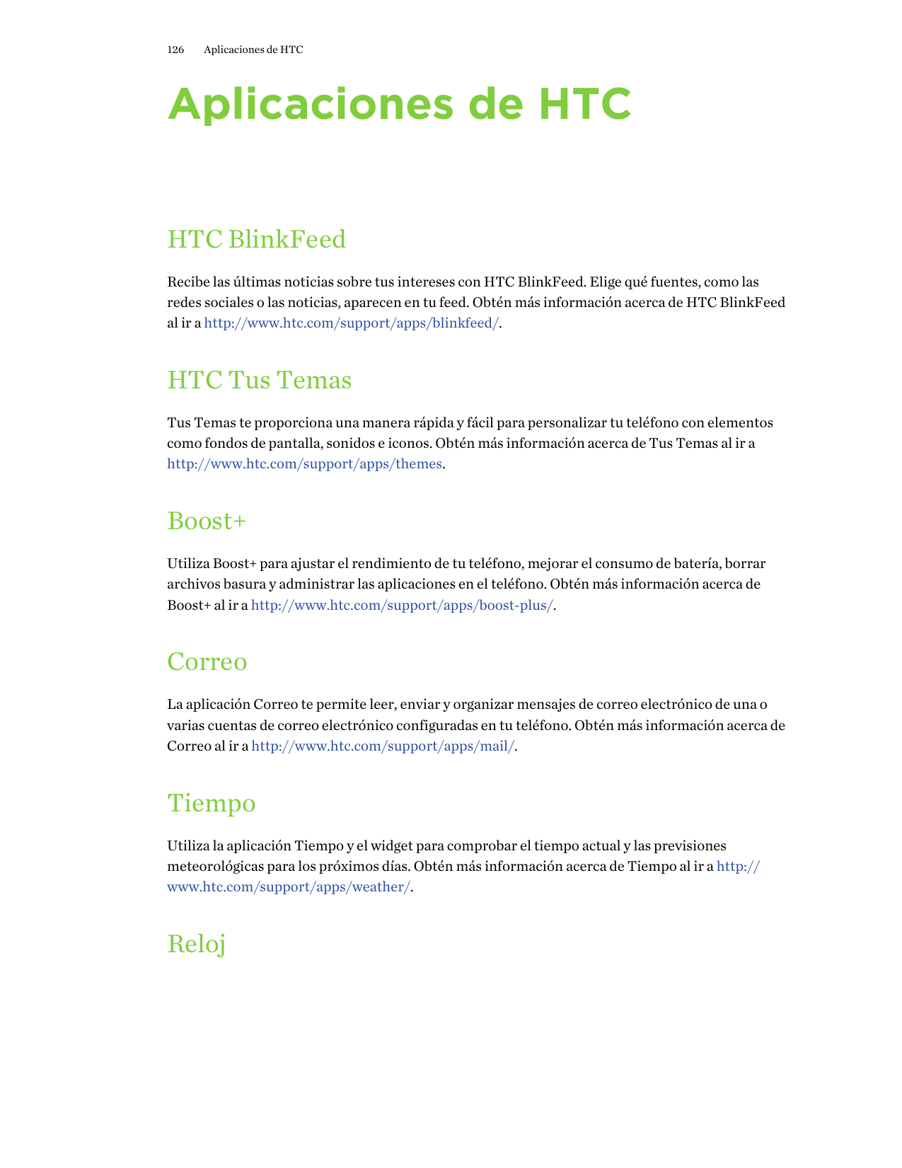 126Aplicaciones de HTCAplicaciones de HTCHTC BlinkFeedRecibe las últimas noticias sobre tus intereses con HTC BlinkFeed. Elige q