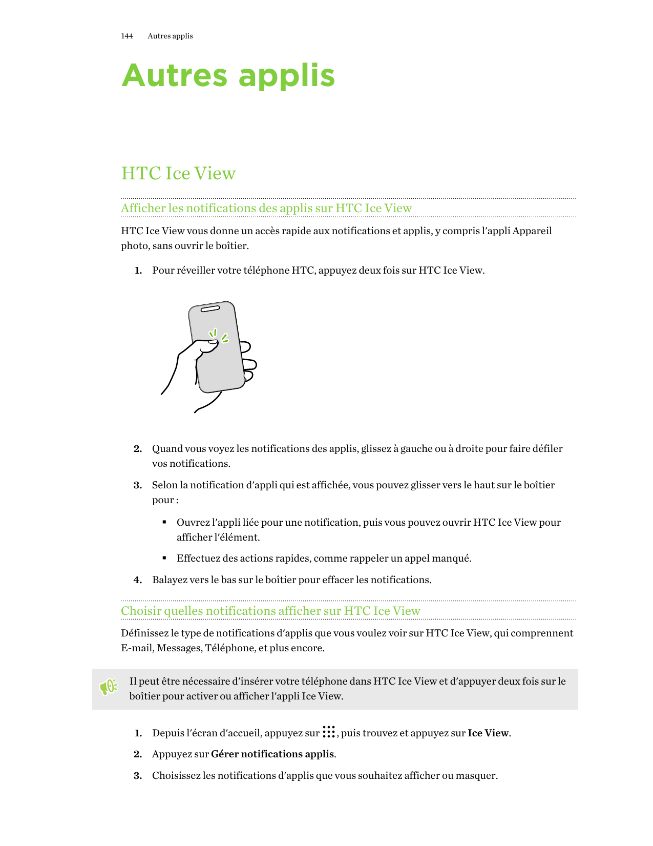 144Autres applisAutres applisHTC Ice ViewAfficher les notifications des applis sur HTC Ice ViewHTC Ice View vous donne un accès 