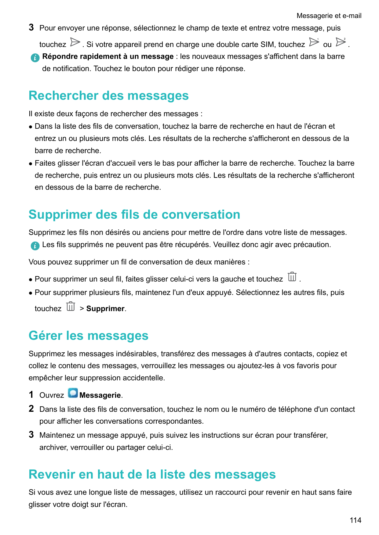Messagerie et e-mail3Pour envoyer une réponse, sélectionnez le champ de texte et entrez votre message, puistouchez. Si votre app