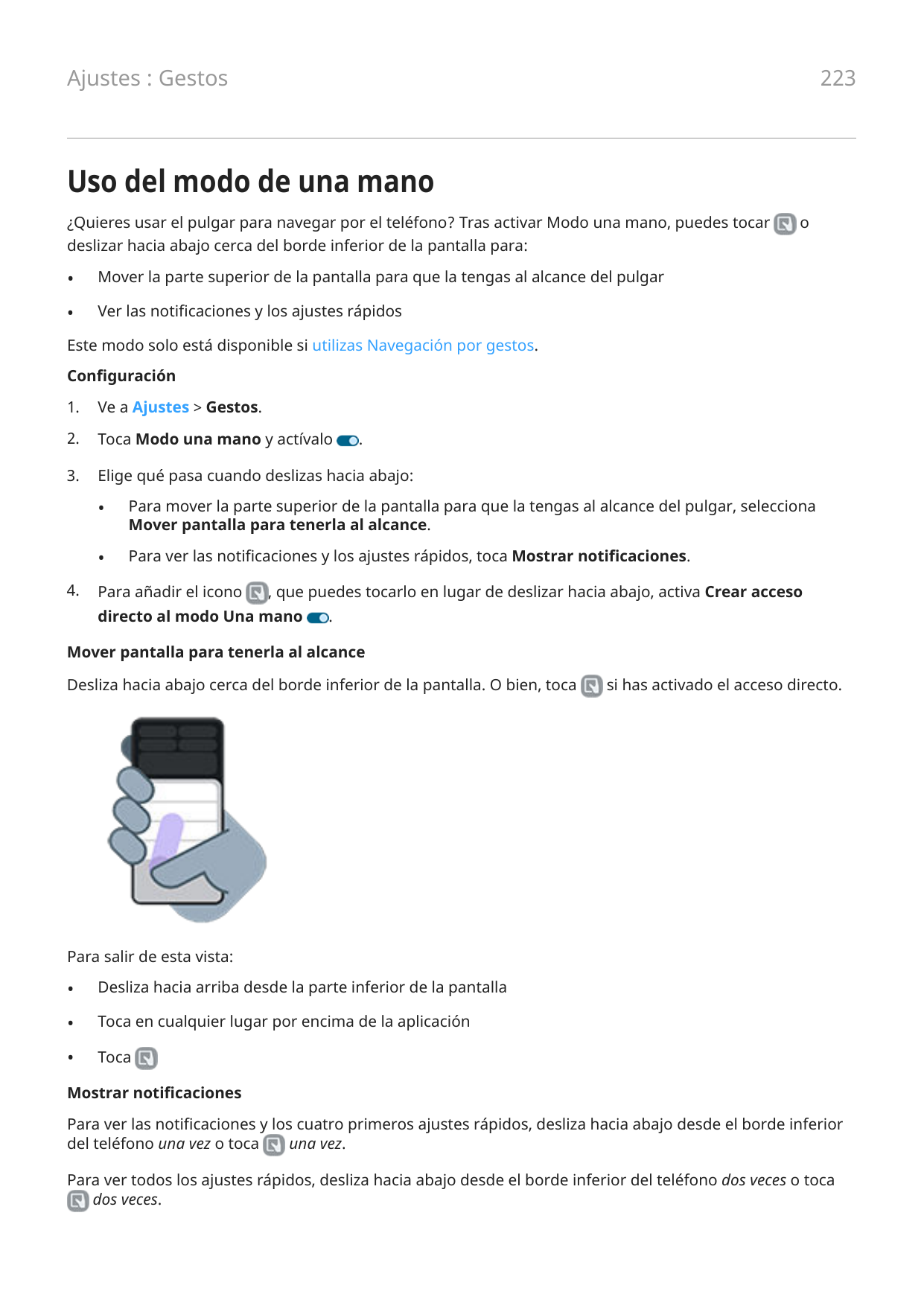 223Ajustes : GestosUso del modo de una mano¿Quieres usar el pulgar para navegar por el teléfono? Tras activar Modo una mano, pue