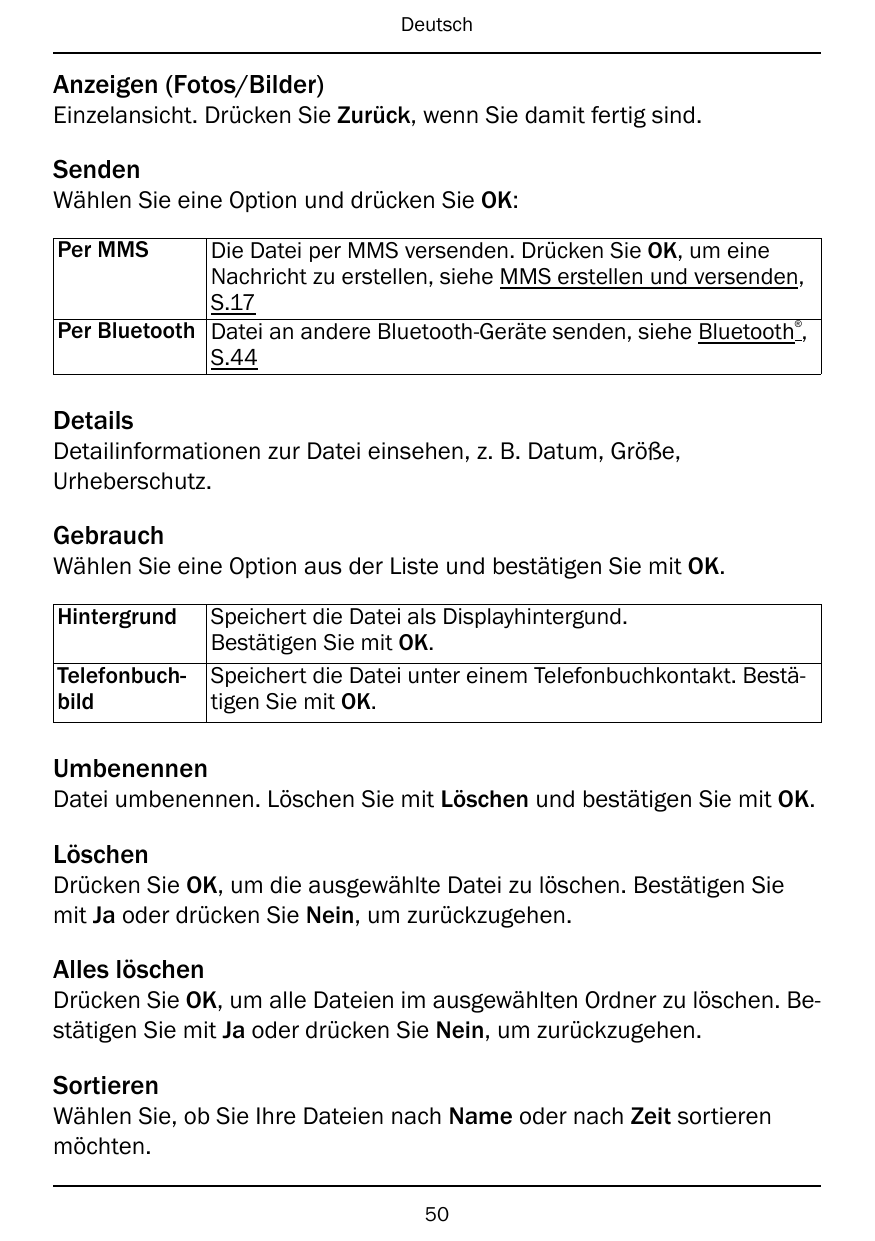 DeutschAnzeigen (Fotos/Bilder)Einzelansicht. Drücken Sie Zurück, wenn Sie damit fertig sind.SendenWählen Sie eine Option und drü