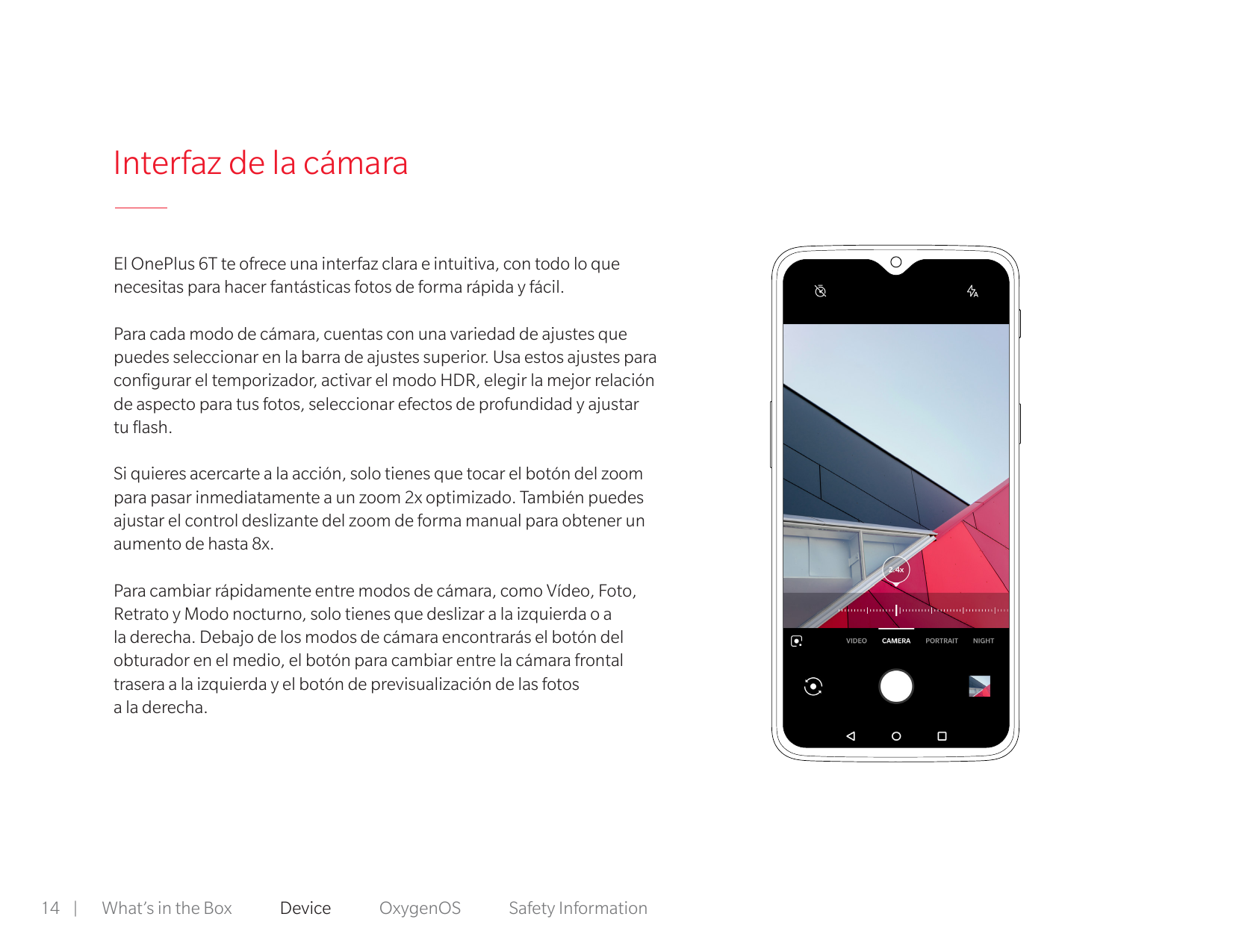 Interfaz de la cámaraEl OnePlus 6T te ofrece una interfaz clara e intuitiva, con todo lo quenecesitas para hacer fantásticas fot