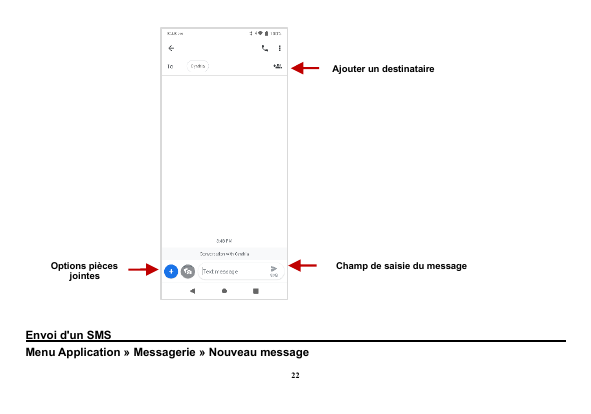 Ajouter un destinataireOptions piècesjointesChamp de saisie du messagetexteEnvoi d'un SMSMenu Application » Messagerie » Nouveau