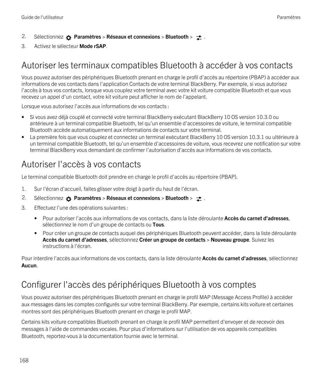 Guide de l'utilisateurParamètres2.Sélectionnez3.Activez le sélecteur Mode rSAP.Paramètres > Réseaux et connexions > Bluetooth >.