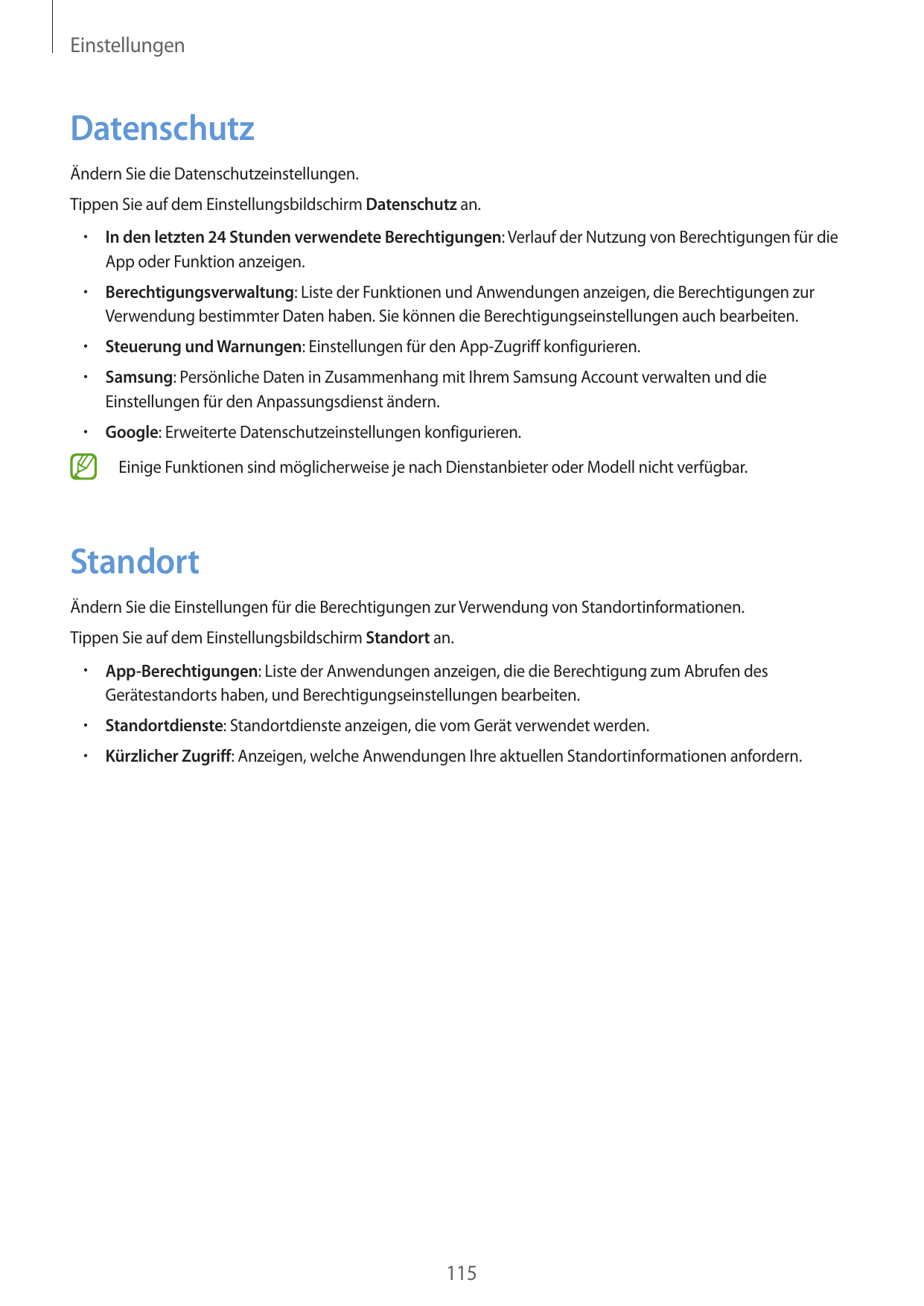 EinstellungenDatenschutzÄndern Sie die Datenschutzeinstellungen.Tippen Sie auf dem Einstellungsbildschirm Datenschutz an.•  In d