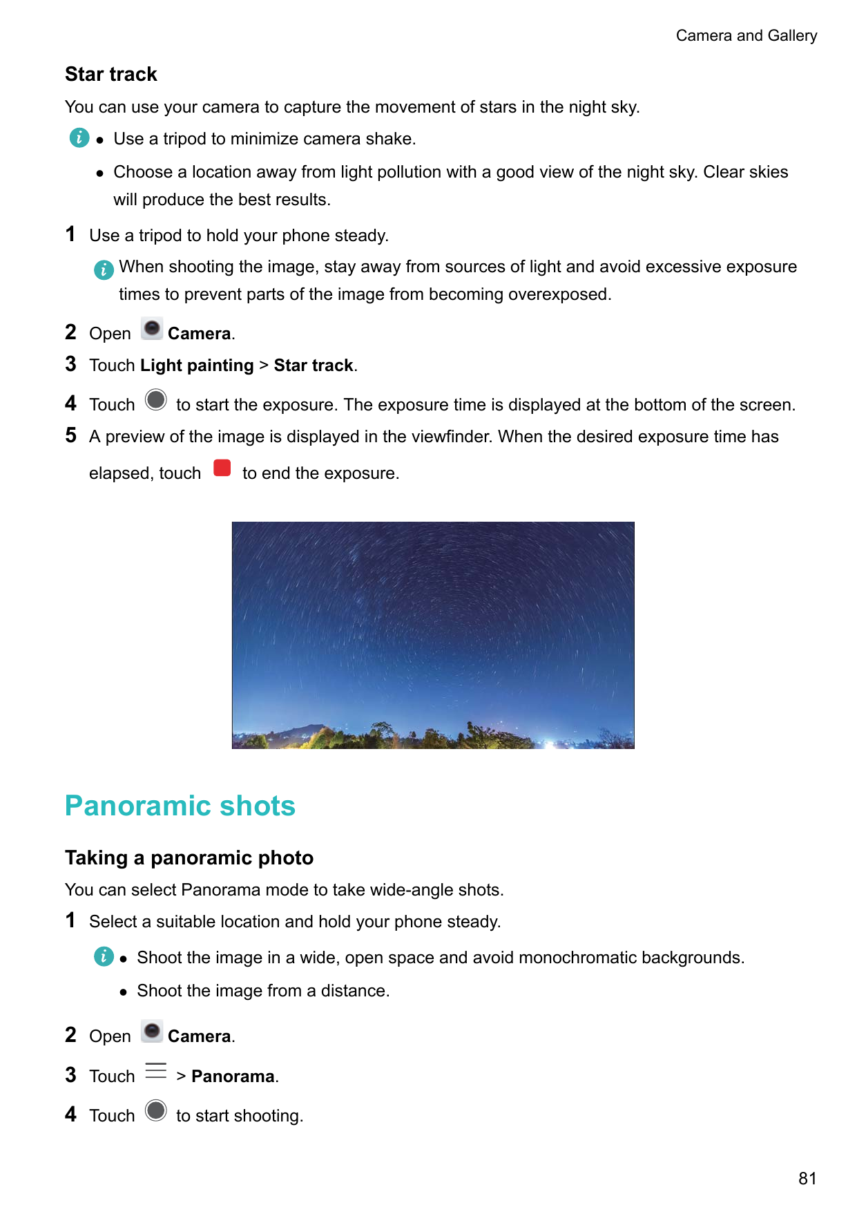 Camera and GalleryStar trackYou can use your camera to capture the movement of stars in the night sky.lUse a tripod to minimize 