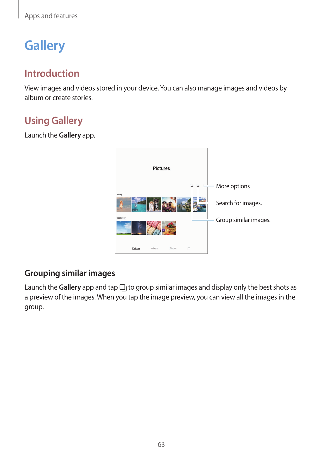 Apps and featuresGalleryIntroductionView images and videos stored in your device. You can also manage images and videos byalbum 