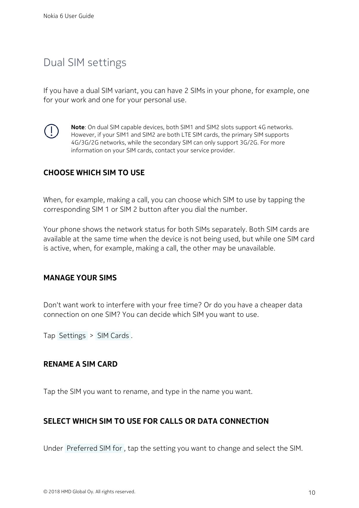 Nokia 6 User GuideDual SIM settingsIf you have a dual SIM variant, you can have 2 SIMs in your phone, for example, onefor your w