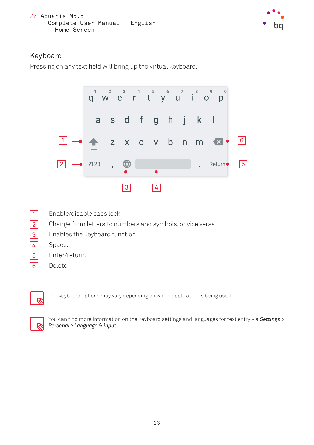 // Aquaris M5.5Complete User Manual - EnglishHome ScreenKeyboardPressing on any text field will bring up the virtual keyboard.16