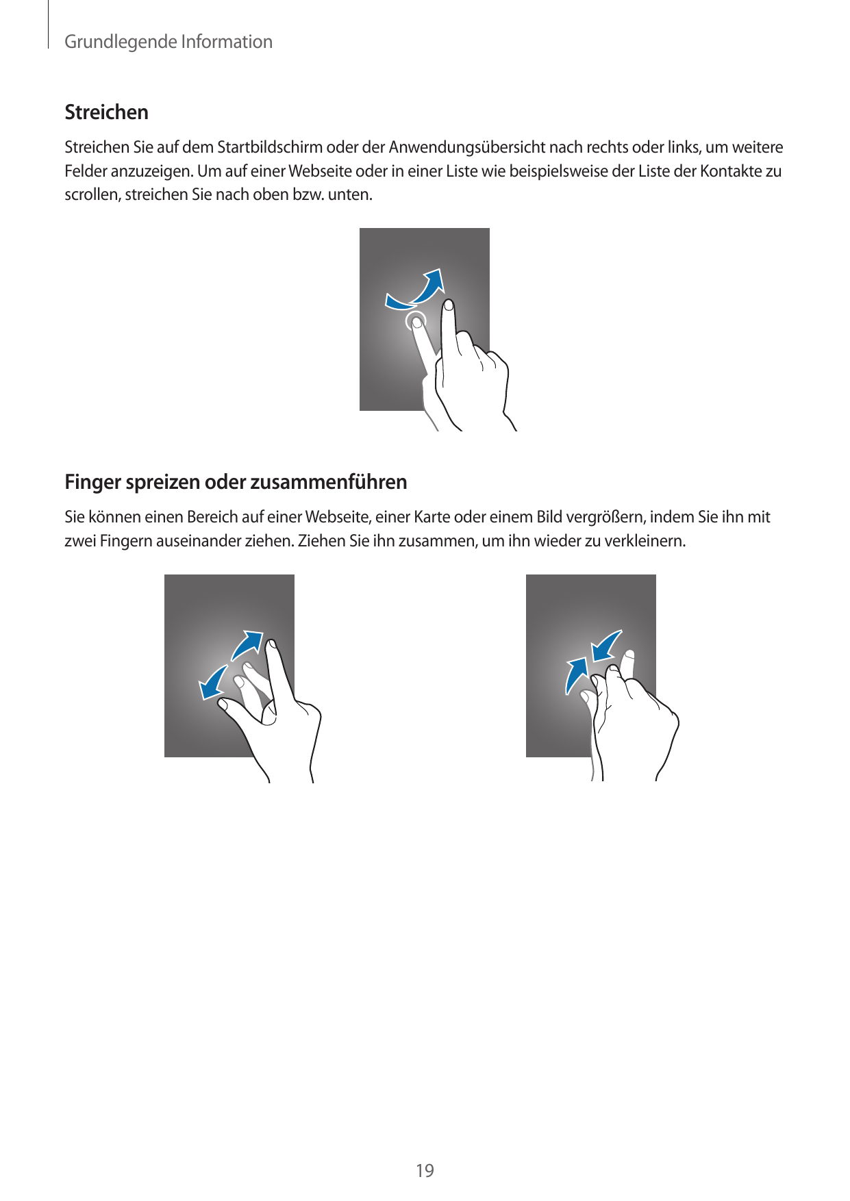 Grundlegende InformationStreichenStreichen Sie auf dem Startbildschirm oder der Anwendungsübersicht nach rechts oder links, um w