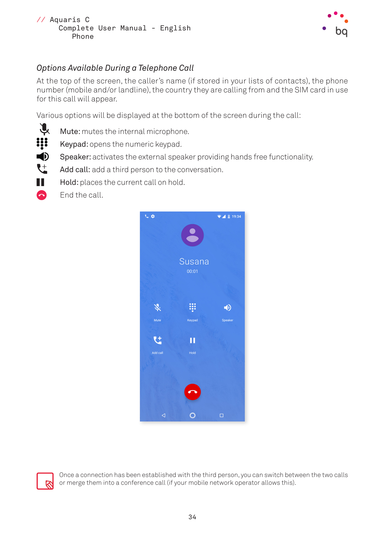 // Aquaris CComplete User Manual - EnglishPhoneOptions Available During a Telephone CallAt the top of the screen, the caller’s n