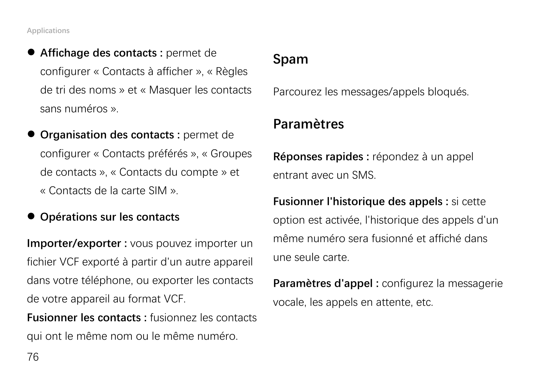 Applications Affichage des contacts : permet deconfigurer « Contacts à afficher », « Règlesde tri des noms » et « Masquer les c