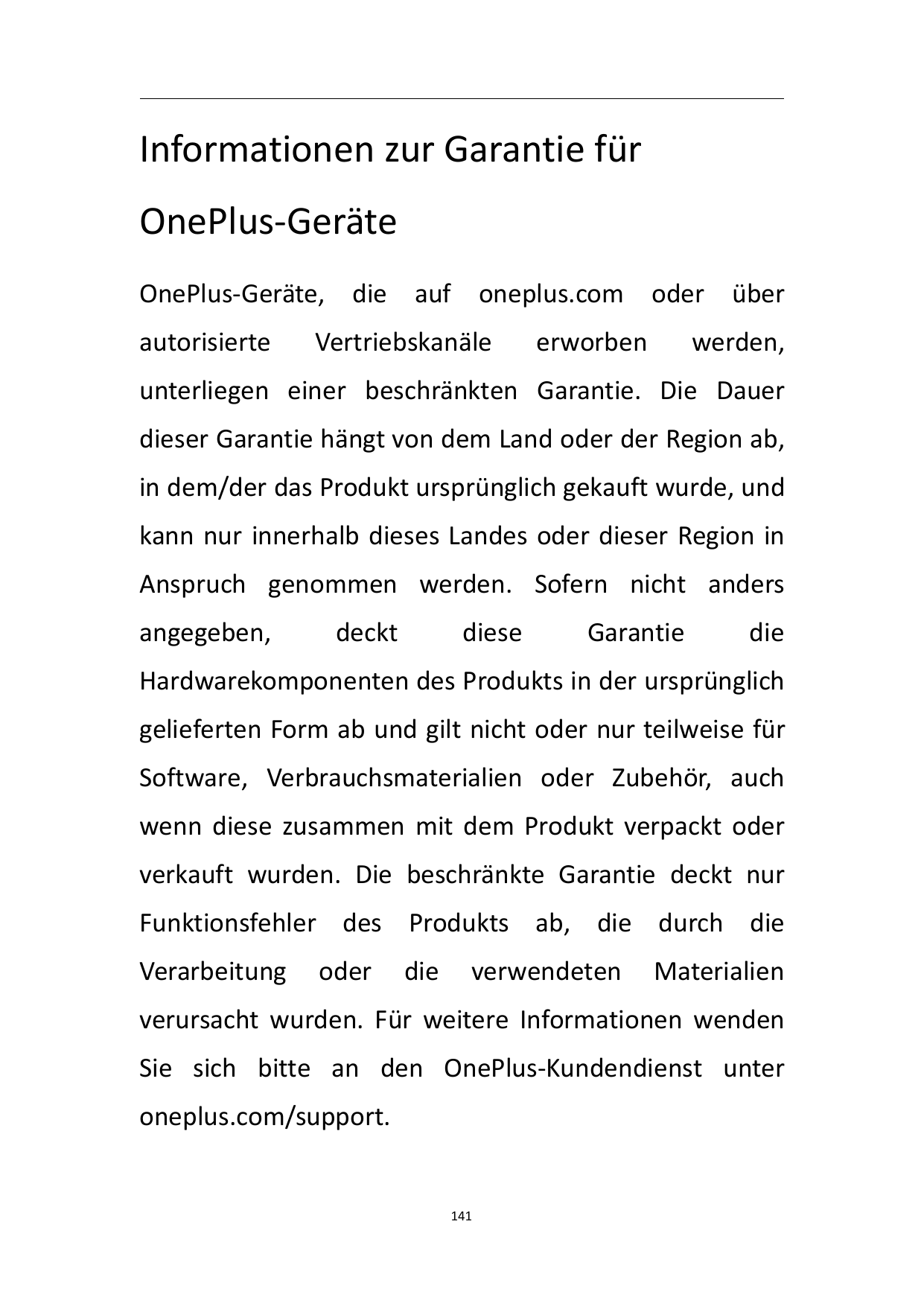 Informationen zur Garantie fürOnePlus-GeräteOnePlus-Geräte, die auf oneplus.com oder überautorisierteVertriebskanäleerworbenwerd