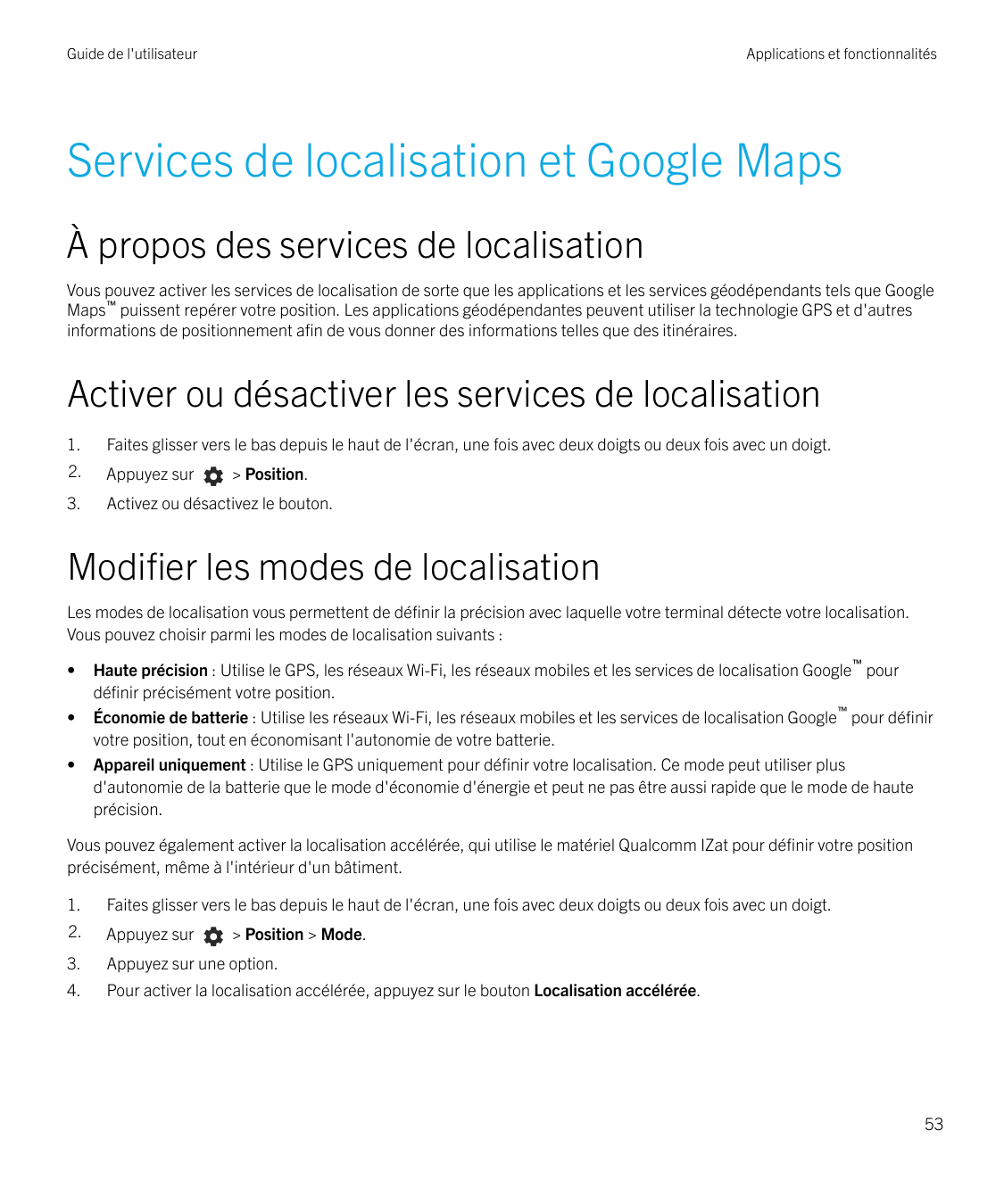 Guide de l'utilisateurApplications et fonctionnalitésServices de localisation et Google MapsÀ propos des services de localisatio